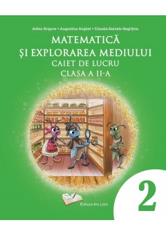 Matematica si explorarea mediului caiet de lucru pentru clasa a II-a dupa manualul Ars Libri Editia 2023